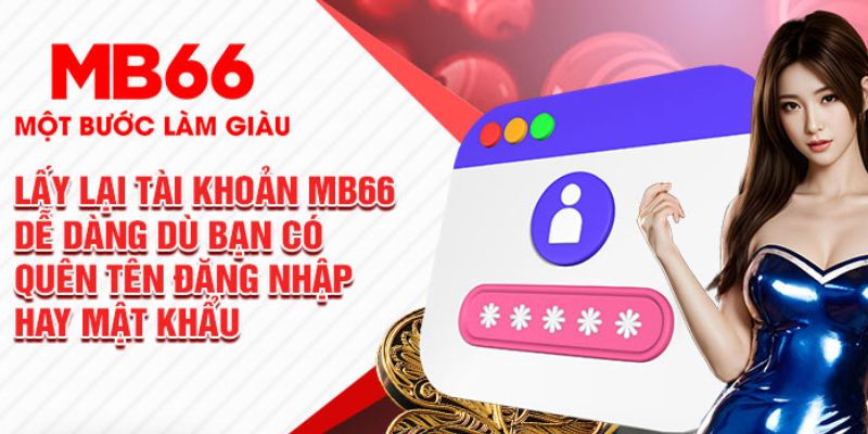 Cách xử lý khi không nhớ mật khẩu đăng nhập MB66